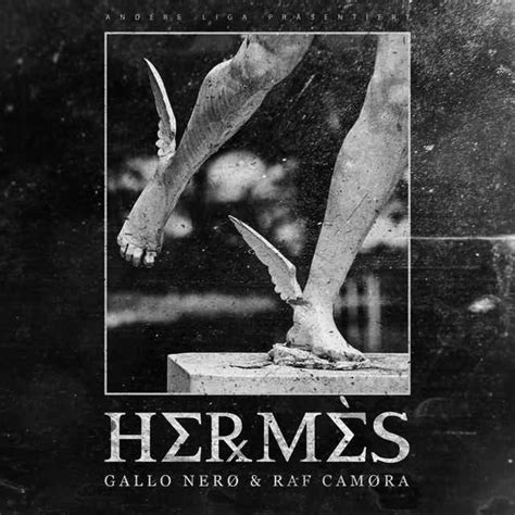 hermes galloo nero|GALLO NERØ FEAT. RAF CAMORA .